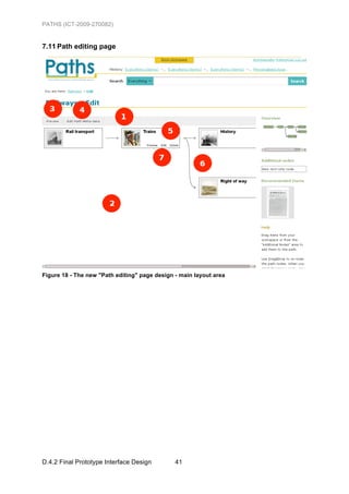 PATHS (ICT-2009-270082)


7.11 Path editing page




Figure 18 - The new "Path editing" page design - main layout area




D.4.2 Final Prototype Interface Design         41
 