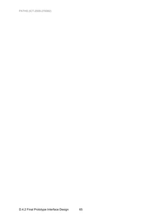 PATHS (ICT-2009-270082)




D.4.2 Final Prototype Interface Design   65
 