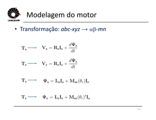 Modelagem do motor
• Transformação: abc-xyz → -mn
25
 