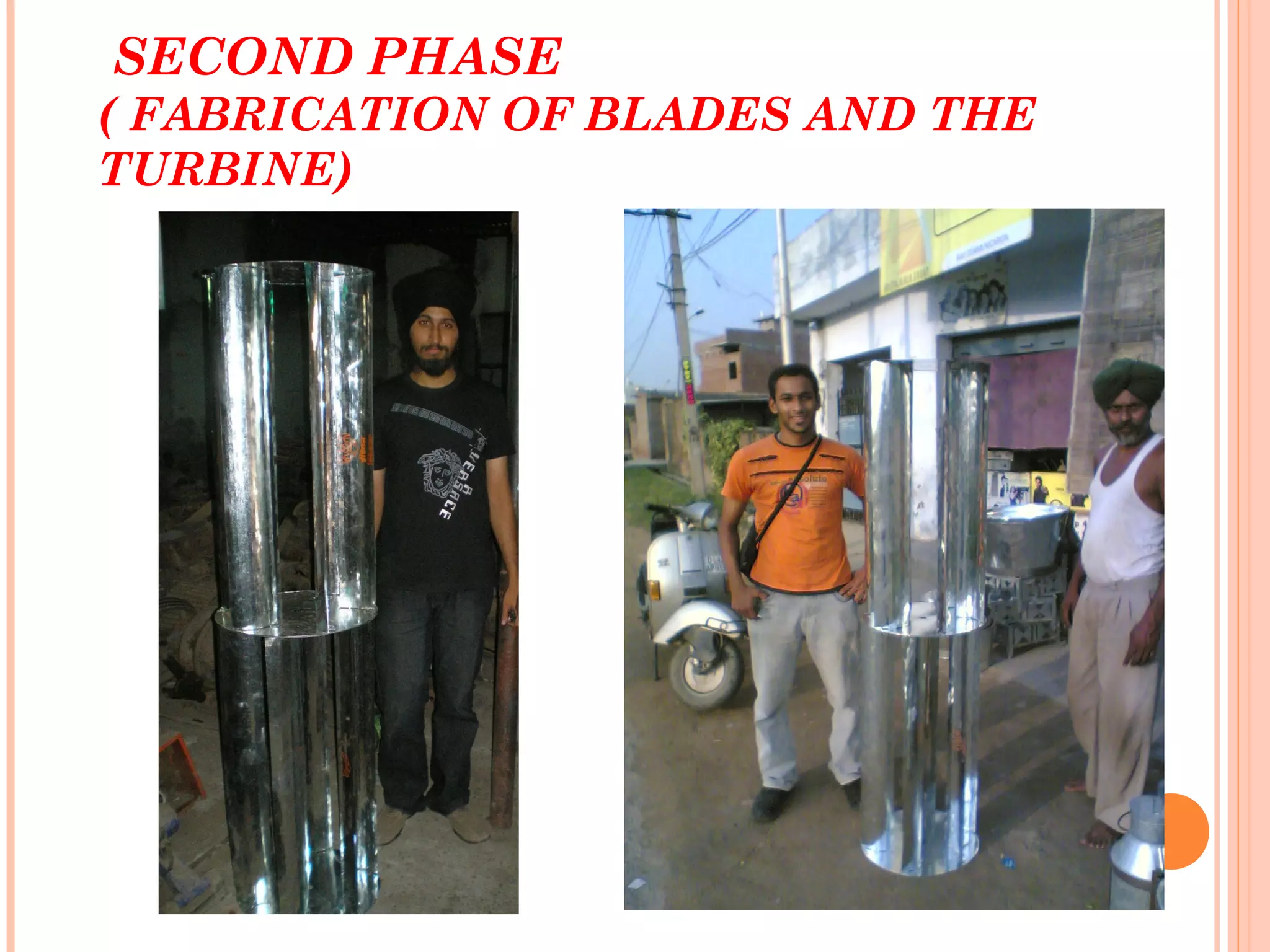  SECOND PHASE
( FABRICATION OF BLADES AND THE
TURBINE)
 
