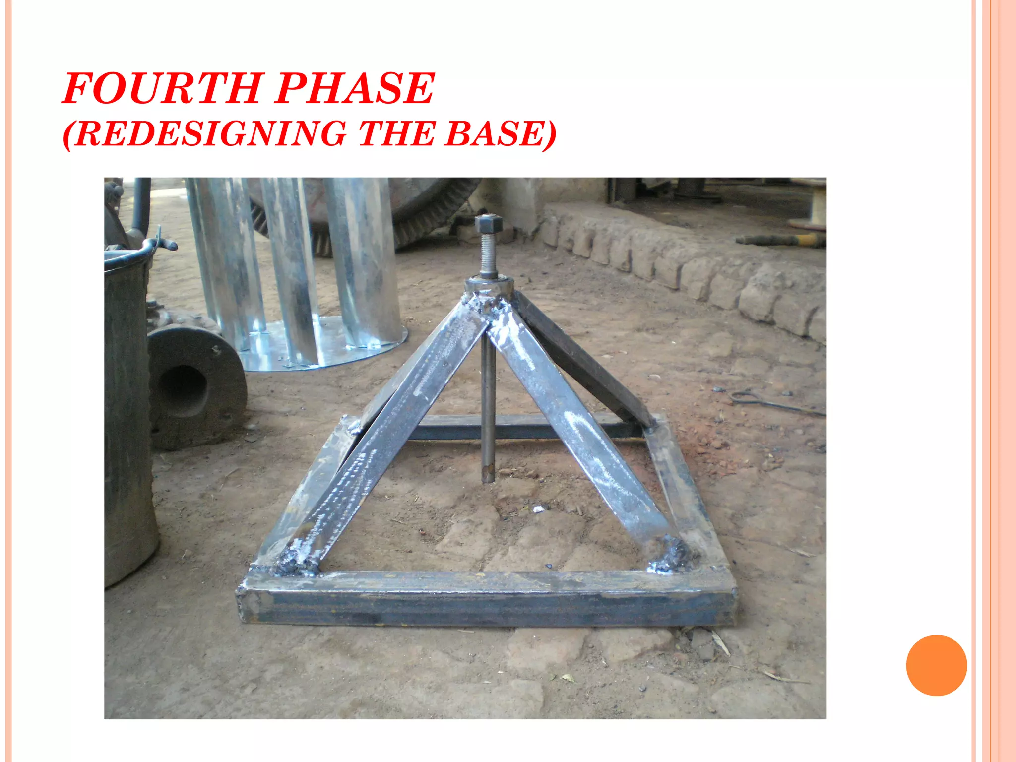 FOURTH PHASE
(REDESIGNING THE BASE)
 