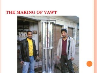 THE MAKING OF VAWT
 