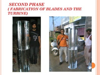  SECOND PHASE
( FABRICATION OF BLADES AND THE
TURBINE)
 