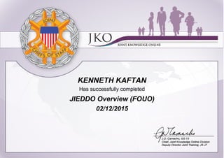 KENNETH KAFTAN
Has successfully completed
JIEDDO Overview (FOUO)
02/12/2015
 
