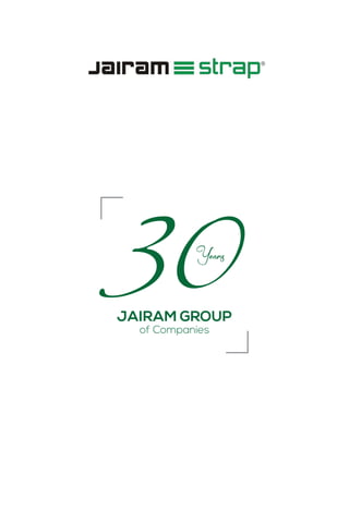 JAIRAM GROUP
of Companies
30Years
 