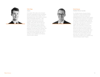 25
As an analyst, Tyler works on the investment
team and is responsible for trade reconciliation,
research, and performance tracking. Prior to
joining BakerAvenue, Tyler worked as a research
analyst with Portfolio Operations, a value
investing institutional advice service and
newsletter. In this role he performed due
diligence, built models, and wrote daily and
monthly research pieces across a variety of
sectors. Previously, he worked at America’s
Growth Capital and RSF Social Finance. Tyler
graduated cum laude from Tufts University with
a Bachelor of Arts in Economics and a minor
in Entrepreneurial Leadership. He was also an
analyst for the Tufts Financial Club. Tyler is
currently a Level 2 candidate in the Chartered
Financial Analyst® program.
Tyler Page
Analyst
As a Portfolio Advisory Associate, David is
responsible for constructing financial plans,
customizing asset allocation models, and
building performance reports for clients. He also
sits on BakerAvenue’s Operations & Compliance
team.Prior to joining BakerAvenue, David was
an Operations Associate at Citco Fund Services
specializing in trade operations, performance
analysis, and asset valuation for over $2.5
billion worth of alternative investment assets.
Before that, David was a Financial Advisor at
Merrill Lynch where he focused on financial
planning for high-net worth individuals. David
graduated from Boston University with a B.A.
in Economics. He was President of the water
polo team, and a member of the Economics
club. David is currently a Level 2 candidate in the
Chartered Financial Analyst® Program.
David Saxon
Portfolio Advisory Associate
 