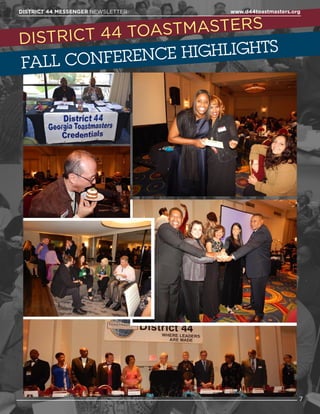 DISTRICT 44 TOASTMASTERS
FALL CONFERENCE HIGHLIGHTS
7
DISTRICT 44 MESSENGER NEWSLETTER 						 www.d44toastmasters.org
 