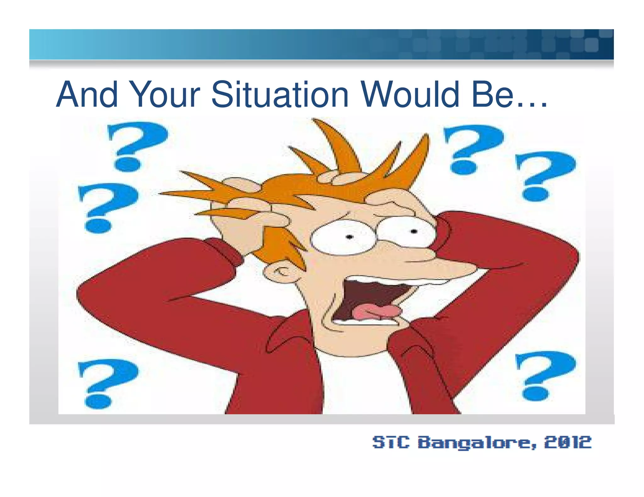 And Your Situation Would Be…
 