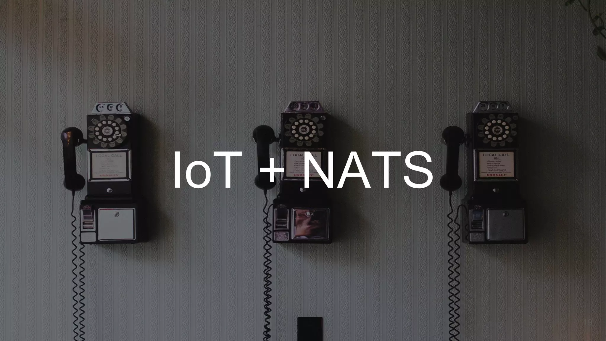 IoT + NATS
19
 
