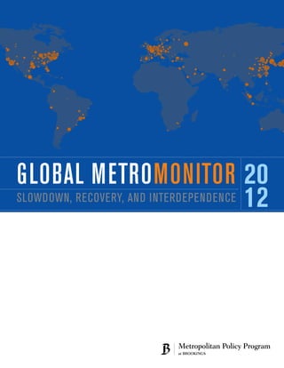 GLOBAL METROMONITOR
SLOWDOWN, RECOVERY, AND INTERDEPENDENCE
	2	0
	1	2
 