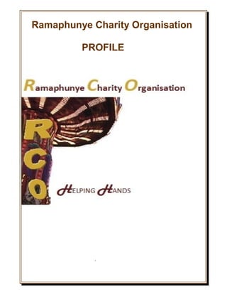 Ramaphunye Charity Organisation
PROFILE
.
 