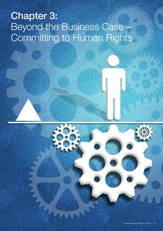 23Empowering Responsible Value Chains
Chapter 3:
Beyond the Business Case –
Committing to Human Rights
23Empowering Responsible Value Chains
 