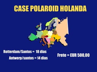 Rotterdam/Santos = 18 dias
Antwerp/santos = 14 dias
Frete = EUR 500,00
CASE POLAROID HOLANDA
 