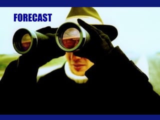 FORECAST
 