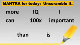 more
important
IQ
than is
I
can 100x
 