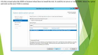 4.In this wizard select the HDD or location where have to install the role. It could be on server or virtual HDD. Select the option
and click on the next TAB to continue.
 