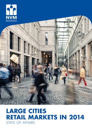 LARGE CITIES
RETAIL MARKETS IN 2014
STATE OF AFFAIRS
 