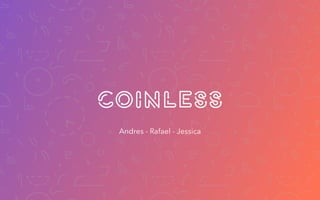 Andres - Rafael - Jessica
 
