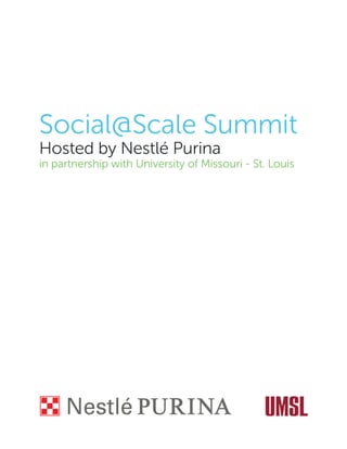 Social@Scale Summit
Hosted by Nestlé Purina
in partnership with University of Missouri - St. Louis
 