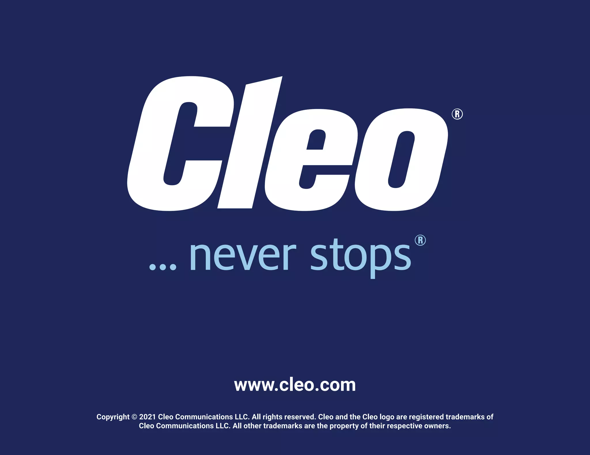 Copyright © 2021 Cleo Communications LLC. All rights reserved. Cleo and the Cleo logo are registered trademarks of
Cleo Communications LLC. All other trademarks are the property of their respective owners.
www.cleo.com
 