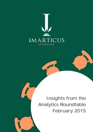 Insights from the
Analytics Roundtable
February 2015
 