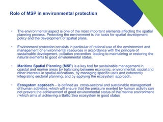 Role of MSP in environmental protection
• The environmental aspect is one of the most important elements affecting the spa...