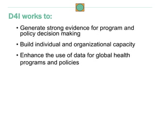 • Generate strong evidence for program and
policy decision making
• Build individual and organizational capacity
• Enhance...