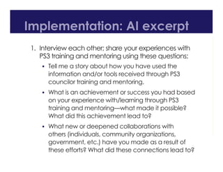 Implementation: AI excerpt
1. Interview each other; share your experiences with
PS3 training and mentoring using these que...
