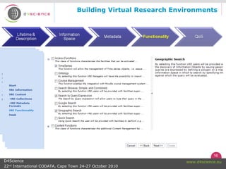 16
www.d4science.euD4Science
22nd
International CODATA, Cape Town 24-27 October 2010
Building Virtual Research Environments
 