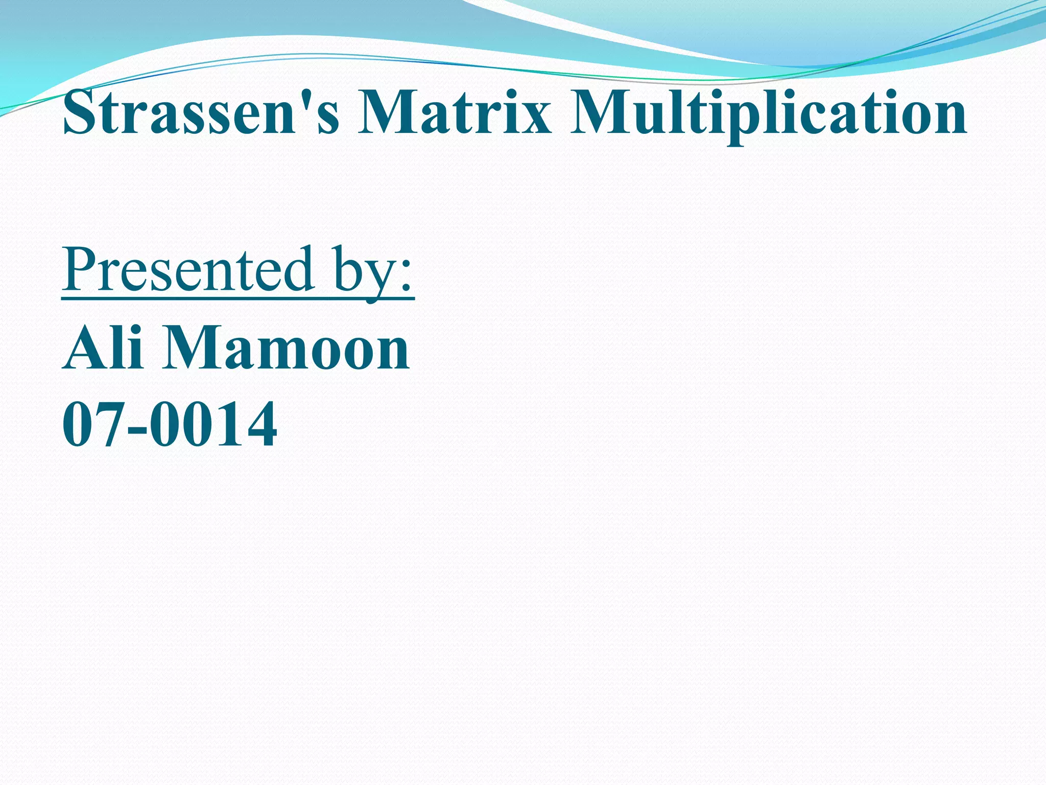strassen matrix multiplication algorithm | PPTX