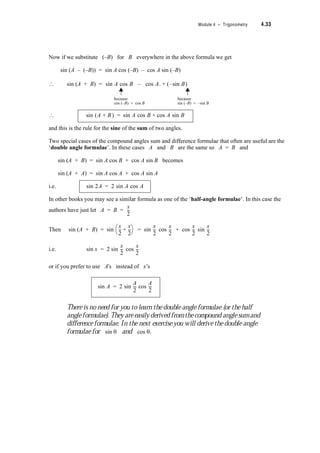 4.30 TPP7184 – Mathematics Tertiary Preparation Level D
So let’s redraw the figure using these alternative Cartesian coordinates to label P and Q.
Recall that the distance, d between any two points in the XY plane is
d =
? The distance between P and Q is given by
d =
? d2 =
Expanding RHS yields
d2 = cos2 A – 2 cos A cos B + cos2 B + sin2 A – 2 sin A cos B + sin2 B
Now cos2 A + sin2 A = 1
and cos2 B + sin2 B = 1
? d2 = 2 – 2 cos A cos B – 2 sin A cos B
Let’s get another expression for d2 by using the cosine rule on triangle POQ
y
x
A B
P(cos A, sin A)
Q(cos B, sin B)
.
.
y2 y1–  