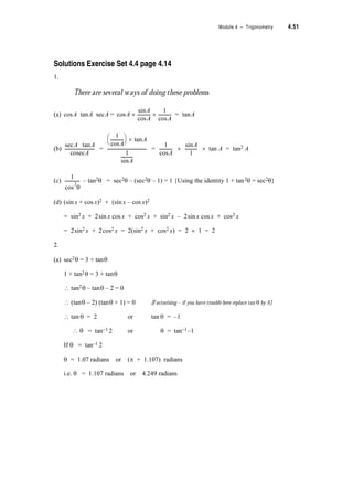 – sin 2T–
--------------------------------------------------------------------------
{Using Pythagoras, sin2T + cos2T = 1
? 1– cos2 2T = sin2 2T`
cos 2T 2 sin 2T 1–  