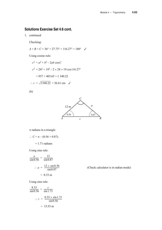 4.40 TPP7184 – Mathematics Tertiary Preparation Level D
Exercise Set 4.10
Find approximate solutions of the following equations
1. x – sin x = 0 for –6 d x d 6
2. x = tan x for –4 d x d 4
3. x2 – 1 – 2 sin x = 0
4. x2 + 4 cos x = –3x
5. – cosec x = 0 for –2  x d 2
6. e–x = –1.5 cos x for 0  x  8
This has been a long module with many important concepts. Make
sure your notebook is up to date with the necessary formulae,
(do not rote learn all the formulae) and then have a go at the
assignment).
x
 