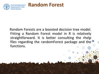 Random Forest
Random Forests are a boosted decision tree model.
Fitting a Random Forest model in R is relatively
straightforward. It is better consulting the rhelp
files regarding the randomForest package and the
functions.
 