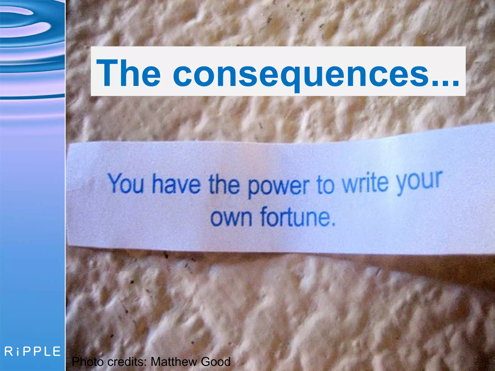 The consequences... Photo credits: Matthew Good 