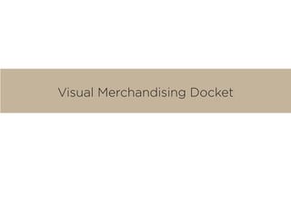 Visual Merchandising Docket
 