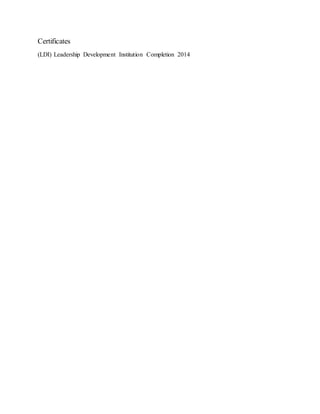 Certificates
(LDI) Leadership Development Institution Completion 2014
 