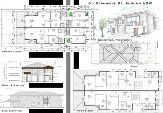 First Floor
Ground Floor
Front Elevation
Side Elevation
Roof
Conceptual Perspective
6 – Stanhope St. Auburn NSW
 