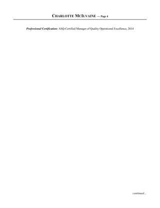 CHARLOTTE MCILVAINE — Page 4
Professional Certification: ASQ-Certified Manager of Quality Operational Excellence, 2014
continued…
 
