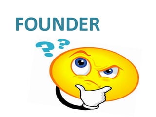 FOUNDER
 