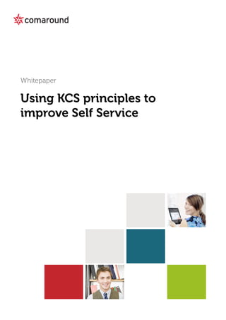 Using KCS principles to
improve Self Service
Whitepaper
 
