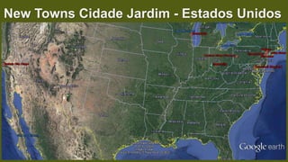 New Towns Cidade Jardim - Estados Unidos
 
