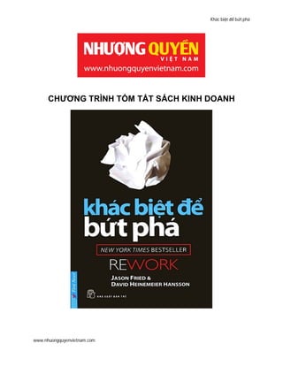 Khác biệt để bứt phá
www.nhuongquyenvietnam.com
CHƯƠNG TRÌNH TÓM TẮT SÁCH KINH DOANH
 