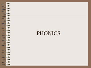 PHONICS
 