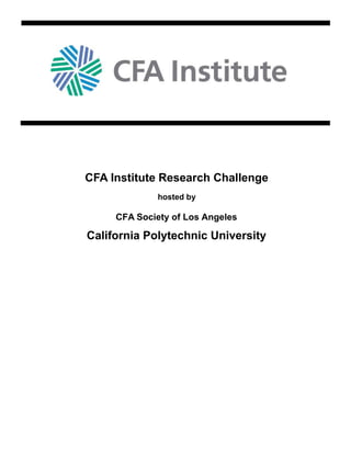 CFA Institute Research Challenge
hosted by
CFA Society of Los Angeles
California Polytechnic University
 