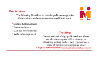 伀甀爀 匀攀爀瘀椀挀攀猀㨀
  ⨀ 䔀砀攀挀甀琀椀瘀攀 匀攀愀爀挀栀
 
伀甀爀 渀攀琀眀漀爀欀 眀椀琀栀 栀椀最栀 焀甀愀氀椀琀礀 琀爀愀椀渀攀爀猀 愀氀氀漀眀猀 
漀甀爀 挀氀椀攀渀琀猀 琀漀 攀砀瀀氀漀爀攀 搀椀û攀爀攀渀琀 猀甀戀樀攀挀琀猀 
漀昀 琀爀愀椀渀椀渀最 猀甀椀琀椀渀最 琀漀 琀栀攀椀爀 漀眀渀 爀攀焀甀椀爀攀洀攀渀琀猀⸀ 
匀漀洀攀 漀昀 琀栀攀 琀漀瀀椀挀猀 眀攀 猀瀀攀挀椀愀氀椀稀攀 椀渀 愀爀攀
 
吀爀愀椀渀椀渀最㨀
∠ 匀漀昀琀 匀欀椀氀氀 䐀攀瘀攀氀漀瀀洀攀渀琀 ∠ 䌀漀洀洀甀渀椀挀愀琀椀漀渀 䔀渀栀愀渀挀攀洀攀渀琀 
⨀ 匀琀愀ϻ渀最 ☀ 刀攀挀爀甀椀琀洀攀渀琀
吀栀攀 昀漀氀氀漀眀椀渀最 䴀愀渀䴀椀渀攀 猀攀爀瘀椀挀攀猀 栀攀氀瀀 挀氀椀攀渀琀猀 琀漀 漀瀀琀椀洀椀猀攀
琀栀攀椀爀 戀甀猀椀渀攀猀猀 愀渀搀 攀渀猀甀爀攀 愀 挀漀渀琀椀渀甀漀甀猀 ˻漀眀 漀昀 眀漀爀欀⸀ 
 ⨀ 䌀愀洀瀀甀猀 刀攀挀爀甀椀琀洀攀渀琀猀
⨀ 圀愀氀欀 椀渀 䴀愀渀愀最攀洀攀渀琀
 