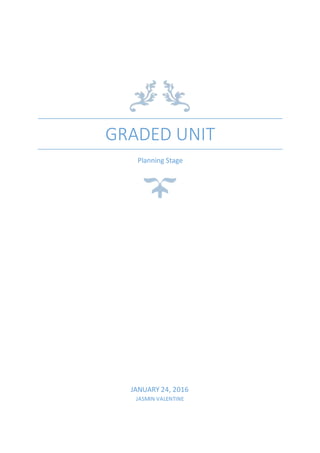 Graded unit - Planning stage - Jasmin Valentine | DOCX