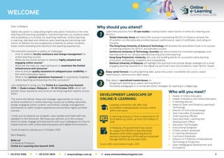 2
Dear colleague,
Digital disruption is catapulting higher education institutions into new
teaching and learning paradigms, transforming how our students learn
and propelling us to evolve our teaching methods. Online learning,
e-learning, blended and distance open learning are becoming new
norms of delivery for any progressive university to attract students,
foster online branding and transform the learning experiences.
This evolution presents a variety of challenges:
•	How to address faculty resistance and change management for
online learning success
•	What are the secret recipes to develop highly adopted and
engaging online courses?
•	What are the step-by-step framework to maximize the limited
infrastructure and resources?
•	How to ensure quality assurance to safeguard your credibility in
the online education space
•	What is the optimal operations framework to seamlessly integrate
online teaching and learning into the curriculum?
I am delighted to bring you the Online  e-Learning Asia Summit
2016, in Kuala Lumpur, Malaysia on 19-20 October 2016, which will
answer these questions and more as we bring together experts across
APAC!
The event will deliver sharp and strategic approaches on how to
achieve excellence in online learning courses by building capacities,
design engaging online content, and holistic change management
frameworks to uplift student experience and achieve highly enrolled
courses.
I invite you to explore our program, case studies and meet with top
speakers in this brochure. We hope you will join us in this unique
event to share, engage and brainstorm with your colleagues on how to
inspire learners with online learning spaces and digital environments.
I look forward to seeing you in October 2016.
Best Regards,
Bella Lai
Conference Producer
Online  e-Learning Asia Summit 2016
Learn best practices from 15 case studies covering holistic latest trends of online  e-learning and
MOOCs:
•	Yonsei University, Korea will share their journey in pioneering MOOCs in Korea to achieve the
#1 position on internationally enrolled learners, performance, sales of certificates, and rating on
Cousera.
•	The Hong Kong University of Science  Technology will illustrate the specialized route to its success
on learning analytics for MOOC and blended courses
•	Swinburne University of Technology, Australia will demonstrate the innovative pedagogies and
learning tools for on-campus blended learning and online learning
•	Hong Kong Polytechnic University will cover the building blocks for successful online learning
ecosystem: prototyping, scalability and sustainability
•	National University of Malaysia will highlight the practical instructional design strategies for a more
engaging learning experience in the digital era and how it won the Excellence Open MOOC Award
Enjoy varied formats including lightning talks, panel discussion, roundtable discussion, speed
networking to optimize your take-aways
Dive deep in specialized masterclasses on:
•	 Designing  delivering an award-winning MOOC
•	 Innovative pedagogies in a connected world: strategies for teaching in a digital age
l	Heads of Online Education
l	Heads of Distance and Online Education
l	 E-learning director
l	Head of Open and Distance Learning 
Technology
l	Director of Instructional Design
l	Vice Chancellor of Academics
l	 Chief Learning Officwer
l	Executive Dean, Learning and
Development Officer
l	 Education Technologist
l	 Instructional Designers
l	 Online content developer
l	 E-Learning Developers
l	 Curriculum Developer
l	Director of IT/Director of Educational
Technology  Production
l	Dean Pedagogical Development and
Innovations
WELCOME
Why should you attend?
Who will you meet?
1
2
3
DEVELOPMENT LANDSCAPE OF
ONLINE/E-LEARNING:
Leading universities will offer fully
accredited undergraduate courses online
within five years.
E-learning industry in Asia is expected to hit
$12.8 billion by 2020, up from $11.4 billion in
2015
In Malaysia, the government has voiced
its support for MOOCs in the Education
Blueprint 2015-2025, predicting that 30
percent of learning in IPTAs will be conducted
through MOOCs by the year 2020
Source: BBC and Ambient Insight, 2015
T: +65 6722 9388 l F: +65 6720 3804 l E: enquiry@iqpc.com.sg l W: www.onlineandelearningasia.com
 