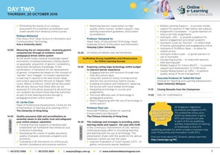 7
	 l	Eliminating the hassle of on-campus
assessment for a seamless accreditation and
credit transfer from distance online courses
	 Roshayu Mohamad
	PhD, Assoc Prof/ Dean School of Information and
Communication Technology
	 Asia e University (AeU)
14:00	Measuring the un-measurable - assessing generic
competencies through an evidence-based
pedagogical driven online system
	As the world moves towards knowledge-based
economies, increased emphasis is being placed
on graduates’ acquisition of generic competency
along their disciplinary knowledge. In this
presentation, a framework for the development
of generic competencies based on the concept of
“avoider” and “engager” on student approaches
to learning in oppose to the well-known deep
and surface approaches (Prosser  Trigwell, 1999;
Lizzio, Wilson,  Simons, 2002) will be discussed.
We will also discuss how these skills can be
assessed (if it should be assessed at all) and how
can students document these learning outcomes
as part of their learning process through a
pedagogical driven online system.
	 Dr. Cecilia Chan
	Head of Professional Development, Centre for the
Enhancement of Teaching and Learning (CETL)
	 The University of Hong Kong
14:40	Quality assurance (QA) and accreditations as
essential values to win public trust and safeguard
your online campus’ reputation
	 l	Funding financial supports to develop well-
established QA framework that enhances your
institution’s branding
	 l	Developing the culture of quality assurance,
quality of people, processes, programs and
provisions
	 l	Cultivating a QA mechanism to continuously
monitor compliance and propose revisions
	 l	Mastering learners’ expectation on high-
quality online courses: student support, clear
learning assessment guidelines, and trusted
accreditations
	 Professor Yeonwook Im
	Head, Dept. of Educational Technology, Head,
Graduate School of Education and Information
	 Hanyang Cyber University
15:20	 AFTERNOON BREAK AND NETWORKING
Scaffolding Strong Capabilities and Infrastructure
for Online Learning Success
15:50	Exploring cutting edge technology within budget
to improve learner experience
	 l	Engaging learners with lecturers through real-
time discussions apps
	 l	Using tele-presence robots to bring remote
learners into synchronous hybrid courses
	 l	Enabling innovation and interaction: replacing
the lecture with voice thread technology
	 l	Integrating technology in courses and
assignments
	 l	The most effective uses of technology in
pedagogical practice
	 l	What’s happening with the use of technology in
online spaces?
	 Professor Paul Lam
	Associate Professor, Centre for Learning
Enhancement and Research
	 The Chinese University of Hong Kong
16:30	The challenge and strategies in providing online
learning needs and support: the case with OUM
	In the continuous improvement of ODL delivery,
OUM placed great effort in innovating teaching
and learning with the use of technology. This
presentation shares with the audience the various
measures carried out over the years:
	 l	Learners Evaluation of Tutors System (LET)– to
gather constructive learner feedback
	 l	Mobile Learning Support – to provide mobile
support for learners in high failure rate subjects
	 l	Assignment Courseware – to guide learners on
how to do their assignments
	 l	myInspire LMS - to provide a platform for
learner engagement and obtain analytics
	 l	myInspire ‘Level Up’ function – to obtain level
of learner participation and engagement online
	 l	myInspire  OUMBuzz Apps – to allow for
mobile access
	 l	myInspire Video Guide – to guide learners on
use of myInspire
	 l	myLearning Journey – to share with learners
their learning path
	 l	Mobile Support for Tutors (MoST) – to provide
support and development to OUM tutors
	 l	Quality Rating System (e-QRS) – to perform
quality rating of forum management
	 Associate Professor Dr. Safiah Md Yusof
	 Institute for Teaching and Learning Advancement
	 Open University Malaysia
17:10	 Closing Remarks from the Chairperson
17:20	 END OF CONFERENCE
All Singapore-registered
businesses are eligible for PIC.
The enterprises enjoy up to
400% tax deduction or get a
60% cash payouts per year
in each of the six qualifying
activites. Expenditure on training
of employees is one of 6
qualifying activities for which a trade or business may
claim Productivity and Innovation Credit (PIC).
Find out more about PIC Scheme, please read here
http://www.iqpc.sg/PIC
PRODUCTIVITY
 INNOVATION
CREDIT (PIC)
GRANT
CASESTUDY
CASESTUDY
DAY TWO
THURSDAY, 20 OCTOBER 2016
T: +65 6722 9388 l F: +65 6720 3804 l E: enquiry@iqpc.com.sg l W: www.onlineandelearningasia.com
 