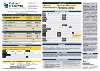 IQPC Bank Details: 	 Account Name: 	 IQPC Worldwide Pte Ltd	 Bank Number:	 7232
	 Account Number: 	 260-085824-690	 Swift Code:	 HSBCSGSG
	 Bank Address: 	 The Hong Kong and Shanghai Banking Coporation, 21 Collyer Quay,
		 #08-01 HSBC Building, Singapore 049320
	 Correspondent Bank:	 HSBC Bank USA, New York
	 Swift Code for Correspondent Bank: MRMDUS33
All bank charges to be borne by the payer. Please ensure that IQPC receives the full invoiced amount.
 BY DIRECT TRANSFER Please quote 27735.001 with remittance advice
PAYMENT METHOD
	I WISH TO PAY BY CHECK / BANK DRAFT: MADE PAYABLE TO IQPC WORLDWIDE PTE LTD
Signature: Date:
	I WISH TO PAY BY CREDIT CARD: PLEASE DEBIT MY CREDIT CARD
Name Printed on the Card:
Card Number: / / /
Visa MasterCard American ExpressCard Type: M M / Y Y Y YExpiry Date:
DD / MM / YYYY
5 WAYS TO REGISTER
+65 6720 3804
www.onlineandelearningasia.com IQPC Worldwide Pte Ltd, 	61 Robinson Road,
#14-01 Robinson Centre, Singapore 068893
DELEGATES REGISTRATION DETAILS
Mr. Mrs. Ms. Dr. OtherTitle:
Country: Postcode:
First name: Surname:
First name: Surname:
Address:
Job Title: Department:
Telephone:EmailAddress:
Company:EmailAddress:
Approving Managers Name:
	I agree to IQPC’s
	 payment terms.
Date:Approving
Managers
Signature:
Delegates
Signature:
EmailAddress:
If the invoice is to be addressed for the attention of a different person than the delegate, please complete the details below:
If you have not received an acknowledgement before the conference please call us on +65 6722 9388 to confirm your booking.
OFFICE
Fax:Telephone: OFFICE MOBILE
DD / MM / YYYY
Hotel accommodation and travel costs are not included in the registration fee. A reduced corporate room rate will be arranged at the
conference venue for attendees at this conference. To take advantage of this special rate, please process the hotel room reservation
form provided upon confirmation of your attendance.
VENUE  ACCOMODATION
IQPC recognises the value of learning in teams. Group bookings at the same time from the same company receive these discounts:
 3 or more 7%  5 or more 10%  8 or more 15%
Only one discount available per booking. Team discounts are not available in conjunction with another discount, and do not apply
to workshop(s) only bookings. Call us for a special discount rate for teams of 10 and above.
TEAM DISCOUNTS
I am registering as a delegate, please send me an extra set
of Conference Documentation with Audio CD with a USD100
discount: USD699.
I cannot attend the event, please send me the Conference
Documentation and Audio CD at USD799.
I cannot attend the event, please send me the Conference
Documentation only at USD549.
Orders without immediate payment or credit card details will
incur a processing fee of USD99 per delegate.
(N.B.Advance orders will determine whether or not this conference
will be recorded - Please enclose payment with your order.)
Any custom duties  taxes imposed on the shipment of order/s
shall be borne by the recipient.
CONFERENCE DOCUMENTATION
IQPC CANCELLATION, POSTPONEMENT AND
SUBSTITUTION POLICY
•You may substitute delegates at any time by providing
reasonable advance notice to IQPC. • For any
cancellations received in writing not less than
eight (8) days prior to the conference, you will
receive a 90% credit to be used at another IQPC
conference which must occur within one year
from the date of issuance of such credit. An
administration fee of 10% of the contract fee will
be retained by IQPC for all permitted cancellations.
No credit will be issued for any cancellations
occurring within seven (7) days (inclusive) of the
conference. • In the event that IQPC postpones an
event for any reason and the delegate is unable or
unwilling to attend in on the rescheduled date, you
will receive a credit for 100% of the contract fee
paid. You may use this credit for another IQPC event
to be mutually agreed with IQPC, which must occur
within one year from the date of postponement. •
Except as specified above, no credits will be issued
for cancellations. There are no refunds given under
any circumstances. • IQPC is not responsible for
any loss or damage as a result of a substitution,
alteration or cancellation/postponement of an event.
IQPC shall assume no liability whatsoever in the
event this conference is cancelled, rescheduled or
postponed due to a fortuitous event, Act of God,
unforeseen occurrence or any other event that renders
performance of this conference impracticable, illegal
or impossible. For purposes of this clause, a fortuitous
event shall include, but not be limited to: war, fire, labor
strike, extreme weather or other emergency. • Please
note that while speakers and topics were confirmed
at the time of publishing, circumstances beyond the
control of the organizers may necessitate substitutions,
alterations or cancellations of the speakers and/
or topics. As such, IQPC reserves the right to alter
or modify the advertised speakers and/or topics if
necessary without any liability to you whatsoever. Any
substitutions or alterations will be updated on our web
page as soon as possible.
DISCOUNTS:
All ‘Early Bird’ Discounts require payment at time of
registration and before the cut-off date in order to
receive any discount. Any discounts offered whether
by IQPC (including team discounts) must also require
payment at the time of registration. All discount offers
cannot be combined with any other offer.
YOUR DETAILS:
Please email our Database Maintenance Department
at database@iqpc.com.sg and inform them of any
incorrect details which will be amended accordingly.
DATA PROTECTION:
Personal data is gathered in accordance with the Data
Protection Act 1984.Your data may be passed to other
companies who wish to communicate with you offers
related to your business activities. If you do not wish to
receive these offers, please tick the box below.
Please do not pass my information to any
	 third party.
Registrations/orders received without immediate
payment or credit card details will incur a processing
fee of USD99 per delegate. Payment is due in full upon
receipt of invoice. Full payment prior to the event is
mandatory for attendance.
PAYMENT TERMS
IQPC WORLDWIDE PTE. LTD.
Company Registration No: 199702288Z
©Copyright 2016 IQPC Worldwide Pte. Ltd. All rights
reserved. This brochure may not be copied, photocopied,
reproduced, translated, or converted to any electronic or
machine-readable form in whole or in part without prior
written approval of IQPC Worldwide Pte. Ltd
CONFERENCE PACKAGES
ALL PRICES SHOWN ARE IN US DOLLARS
• Discounts DO NOT apply to workshop(s)-only bookings
• Registrations without immediate payment or credit card details will incur a processing fee of USD99 per delegate
BOOK AND PAY BEFORE 26 AUGUST 2016 SAVE UP TO $400 ON THE CONFERENCE PACKAGE!
STANDARD PRICE
PAYMENT AFTER
26 AUGUST 2016
EARLY BIRD PRICE
PAYMENT BEFORE
26 AUGUST 2016
PRIMARY
VENDOR
2399 (SAVE 200)
3399 (SAVE 200)
2199 (SAVE 400)
3199 (SAVE 400)
Conference + 2 Masterclasses (B  C)
Conference + 2 Masterclasses (B  C)
2199 (SAVE 200)
3199 (SAVE 200)
Conference + Masterclass A
Conference + Masterclass A
2399
3399
1899 (SAVE 200)
2899 (SAVE 200)
Conference + Masterclass B or C
Conference + Masterclass B or C
2099
3099
Masterclass A
Masterclass A
Conference Only
Conference Only
800
800
Masterclass B or C
Masterclass B or C
500
500
1399 (SAVE 200)
2399 (SAVE 200)
1599
2599
Pre-Conference Masterclass:
18th October 2016
Main Conference:
19th  20th October 2016
Venue:
Kuala Lumpur, Malaysia
Please complete in BLOCK CAPITALS as information is used to produce delegate badges.
Please photocopy for multiple bookings. Your priority registration code is printed below. Please quote it when registering.
EVENT CODE: 27735.001 PDFW
+65 6722 9388 enquiry@iqpc.com.sg
 